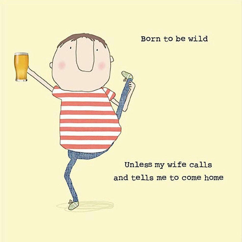 Card - Born To Be Wild Unless My Wife Calls