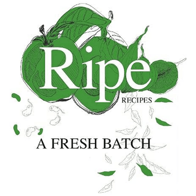 Ripe Recipes A Fresh Batch